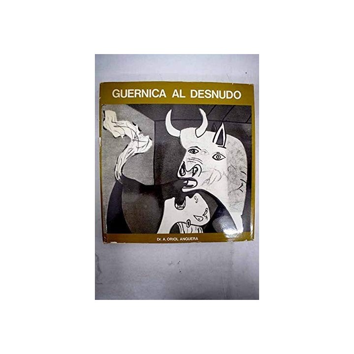 Guernica al desnudo - Oriol Anguera, Antonio